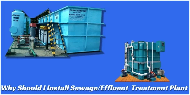 Why should anyone install Sewage or effluent treatment plant -Netsol Water