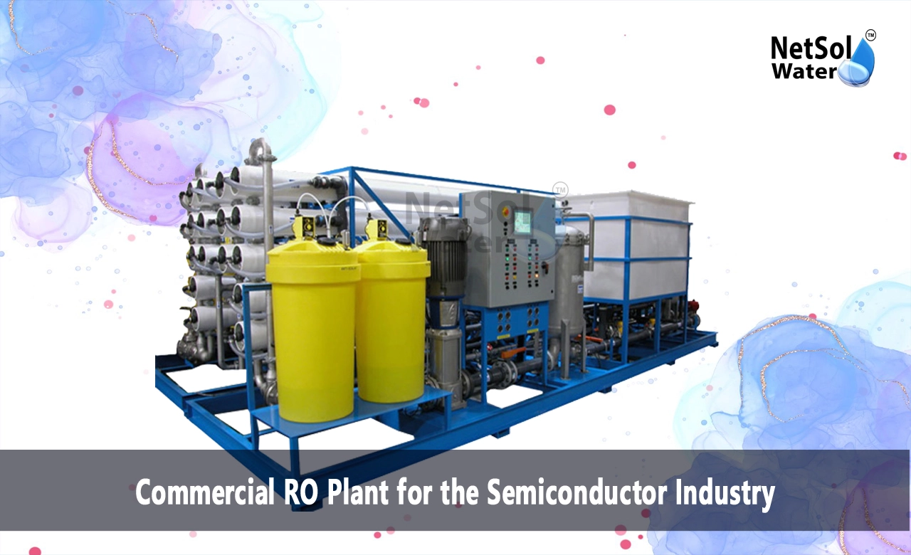 Which RO is best for commercial use, Commercial RO Plant for the Semiconductor Industry, What is the new technology in RO plant