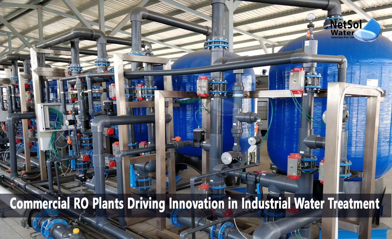 Benefits of Commercial RO Plants in Industrial Water Treatment, Applications of Commercial RO Plants in Industrial Water Treatment