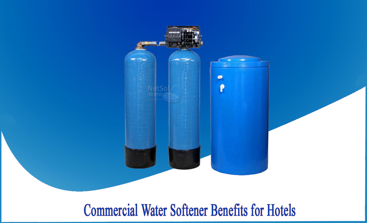 soft water and hard water, softening of water, Commercial water softener benefits for hotels in India
