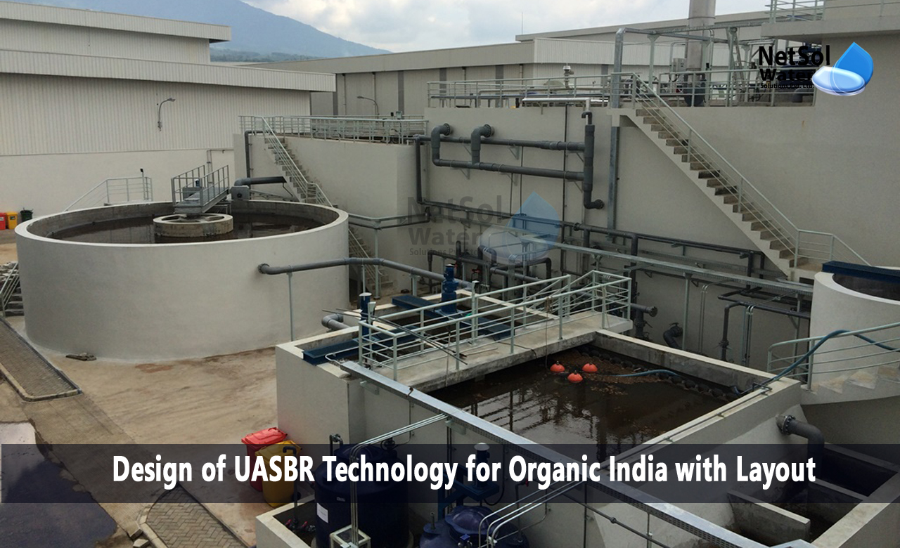 Design of UASBR Technology for Organic India with Layout