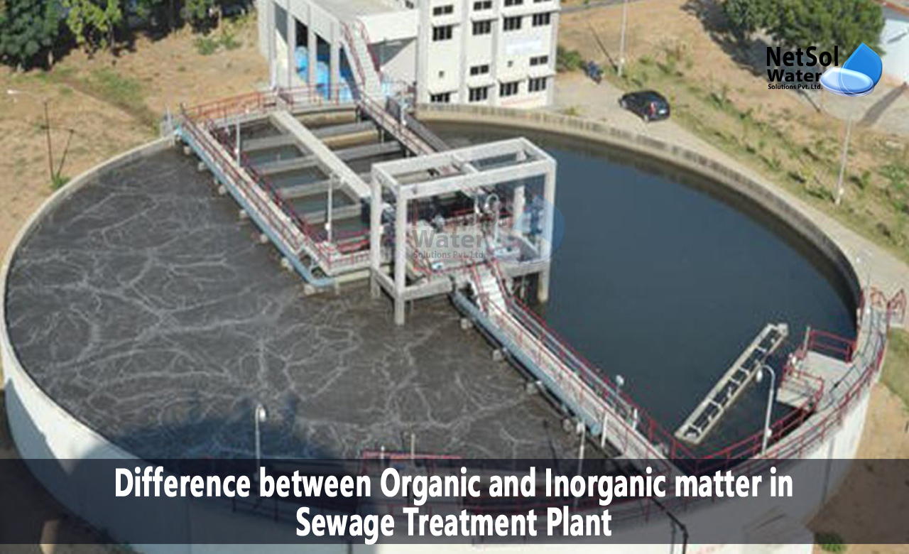 Organic Matter in Sewage Treatment Plant, Inorganic Matter in Sewage Treatment Plant, Difference between Organic and Inorganic matter