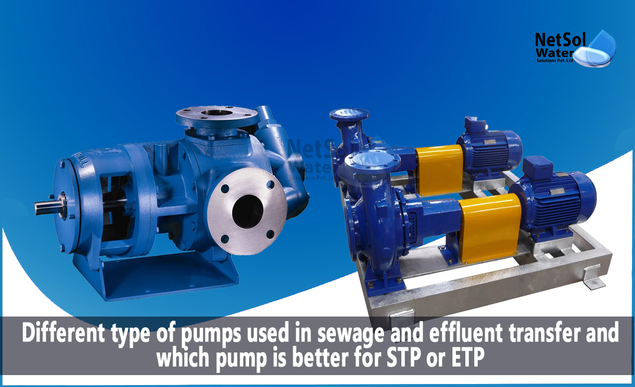 sewage and effluent transfer pumps, Types of pumps used for sewage and effluent transfer, Which pump is better to use for STPs/ETPs and why