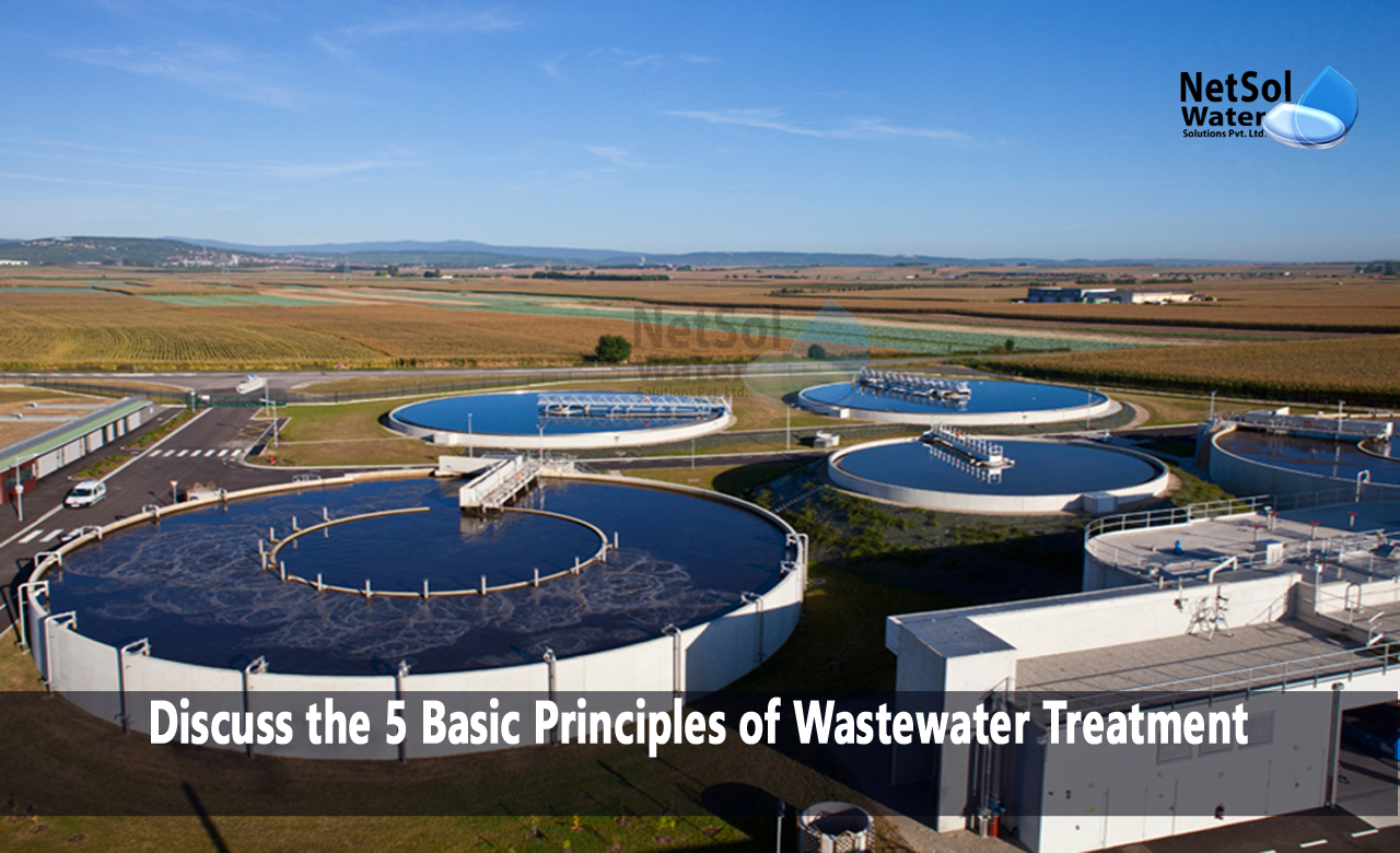 What are the 5 basic principles of wastewater treatment, principle of sewage treatment, the need for treatment of wastewater