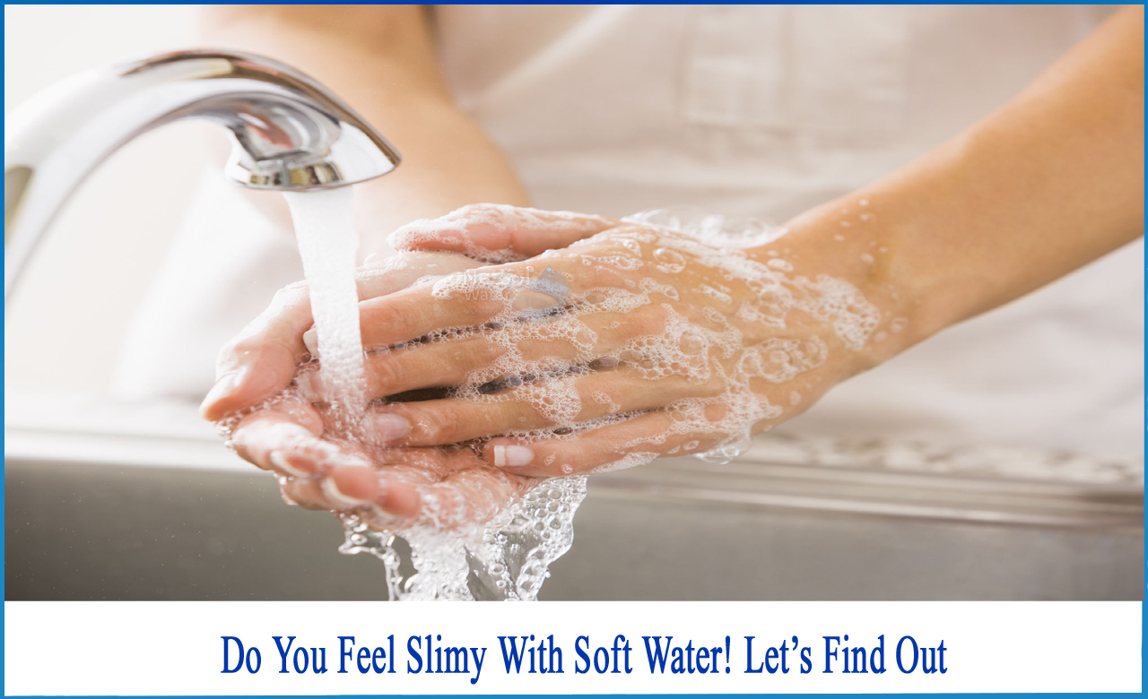 why does my water feel slimy, soft water slimy feeling, how to fix slimy water