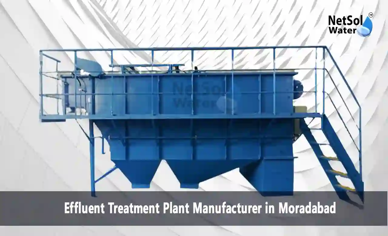 ETP manufacturer Moradabad, effluent treatment plant Moradabad, industrial wastewater treatment UP, UPPCB compliant ETP, ZLD system Moradabad, NetSol Water