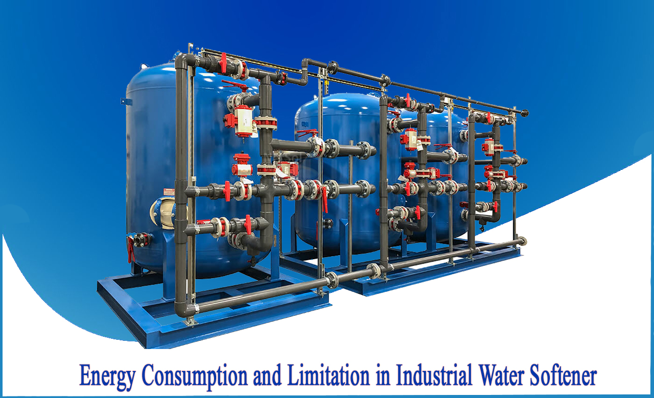 water softener health risk, Energy consumption and limitation in industrial water softener