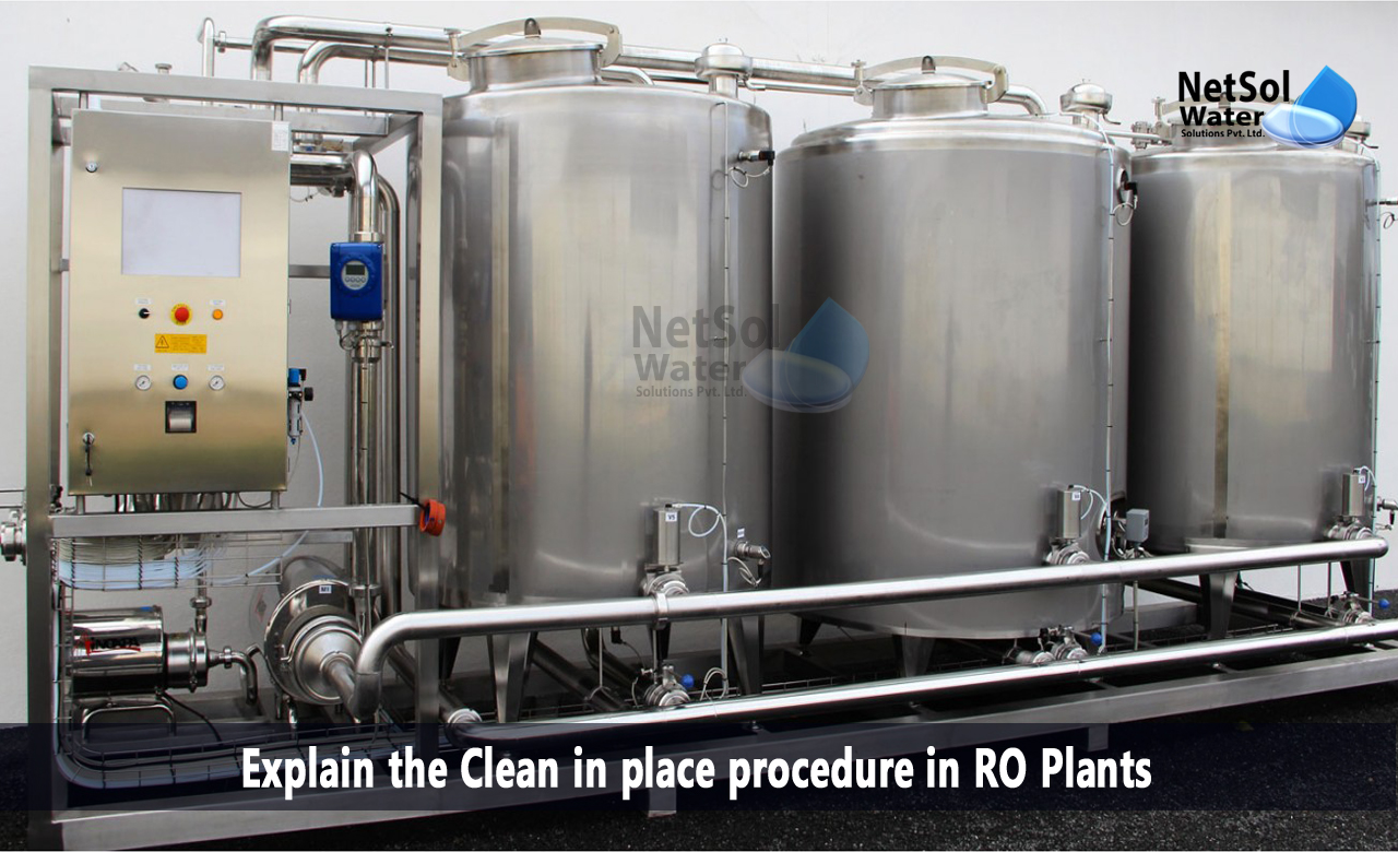 Why is CIP procedure required in RO Plant membranes, What is clean in place or CIP in RO Plants, Procedure of CIP in RO Plants