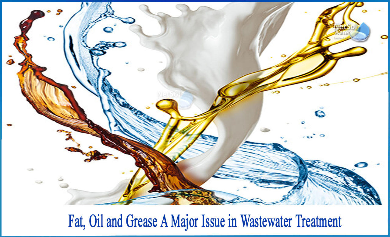fats oils and grease in wastewater, problems occurring due to oil and grease in wastewater treatment plant, effects of oil and grease in wastewater