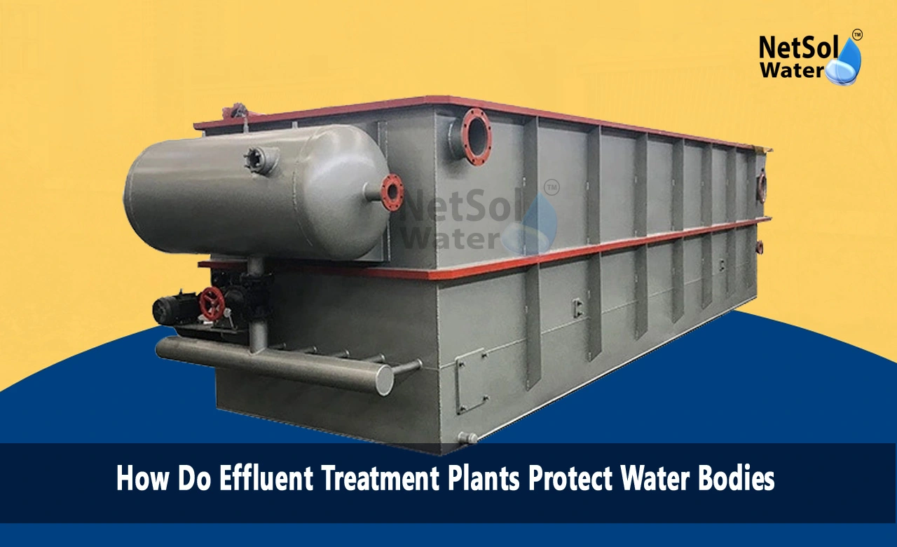 What is the purpose of the Effluent Treatment Plant, How do wastewater treatment plants treat water, How Do Effluent Treatment Plants Protect Water Bodies