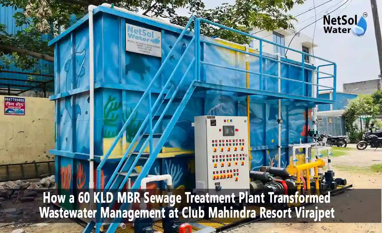 Sewage Treatment Plant Manufacturer for Hotel, MBR Sewage Treatment Plant, MBR STP Plant, Sewage Treatment Plant for Hotel, STP for Resort, STP Plant for Club Mahindra, 60 KLD STP, Hotel Wastewater Treatment Karnataka