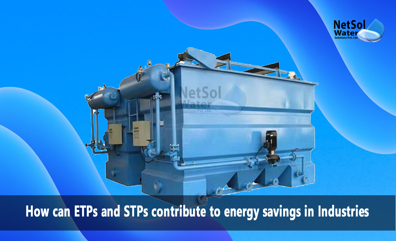 How Can ETPs and STPs Contribute to Energy Savings in Industries, ETPs and STPs for Energy Savings in Industries