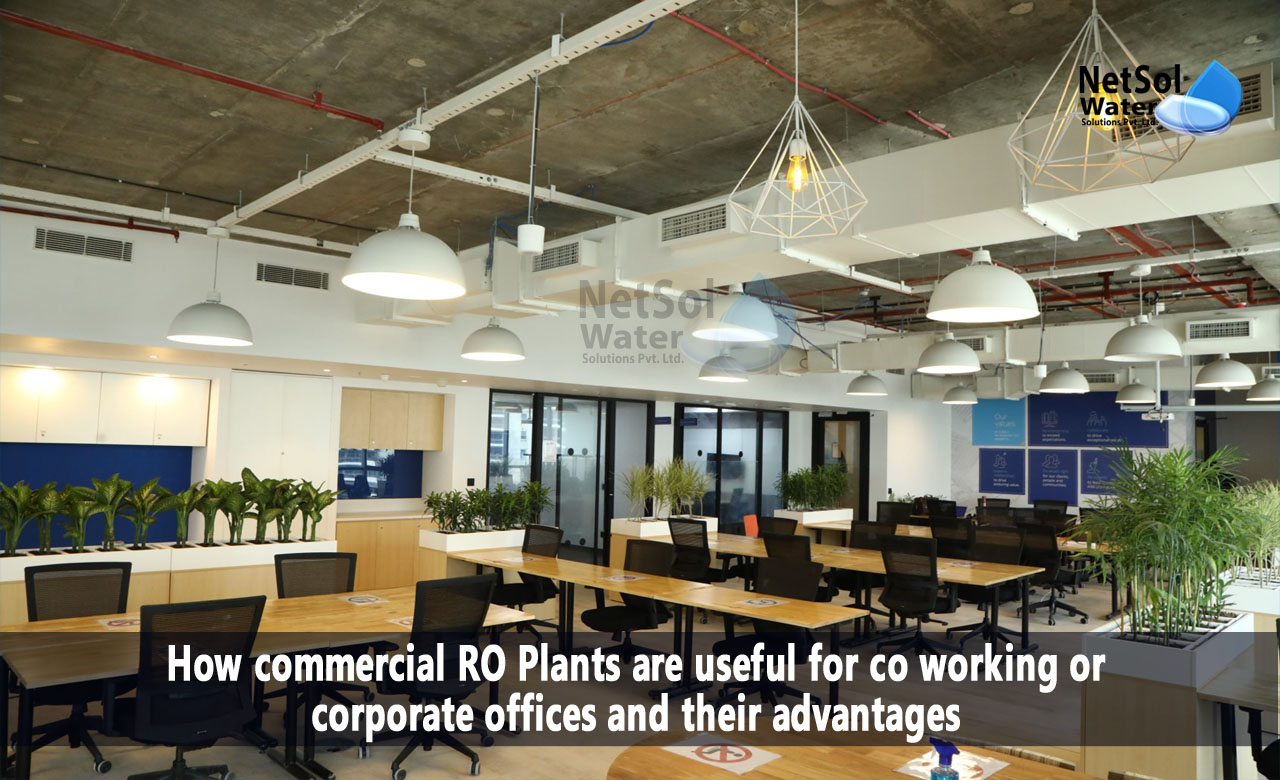 How commercial RO Plants are useful for co-working/corporate offices, benefits of installing commercial RO plants at corporate offices and co-working spaces