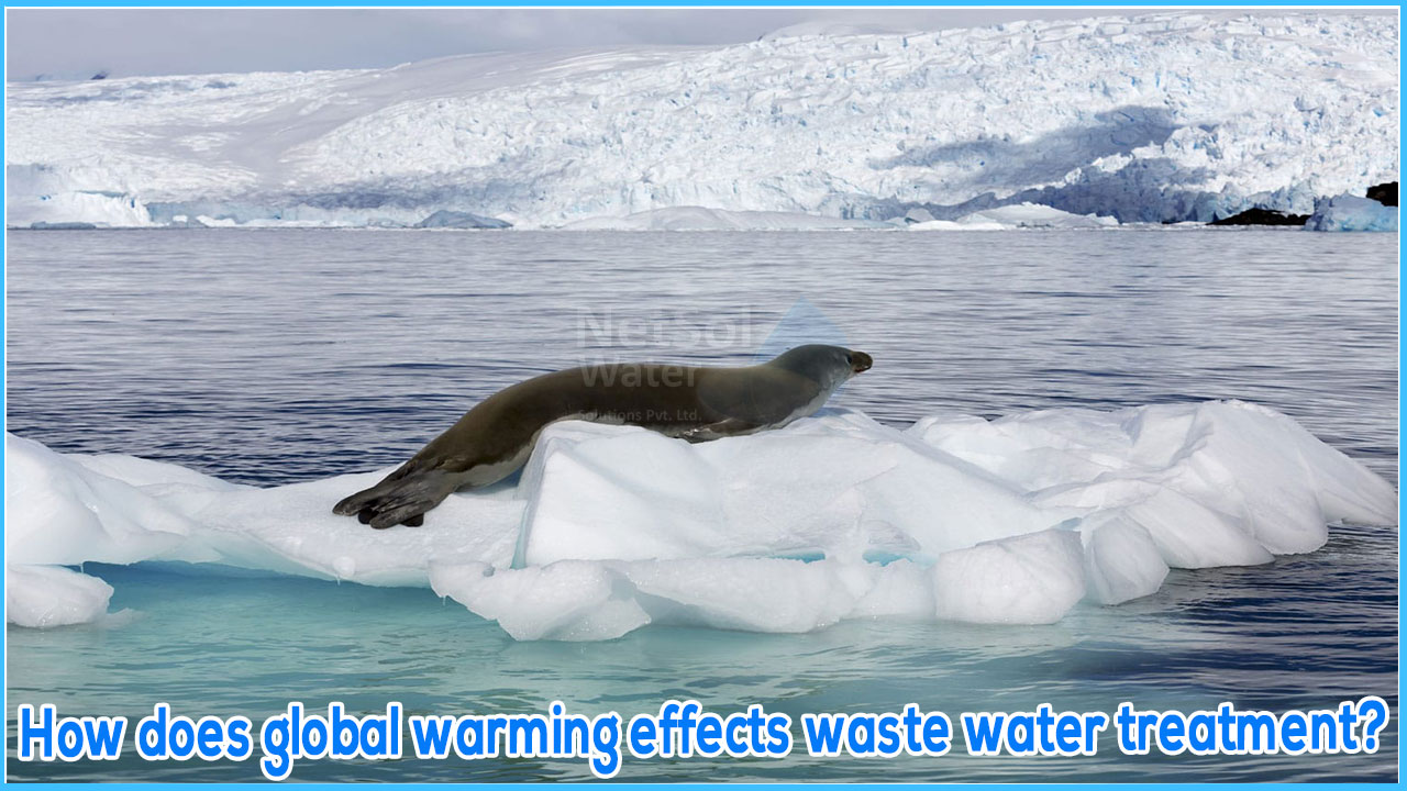How does global warming effects wastewater treatment