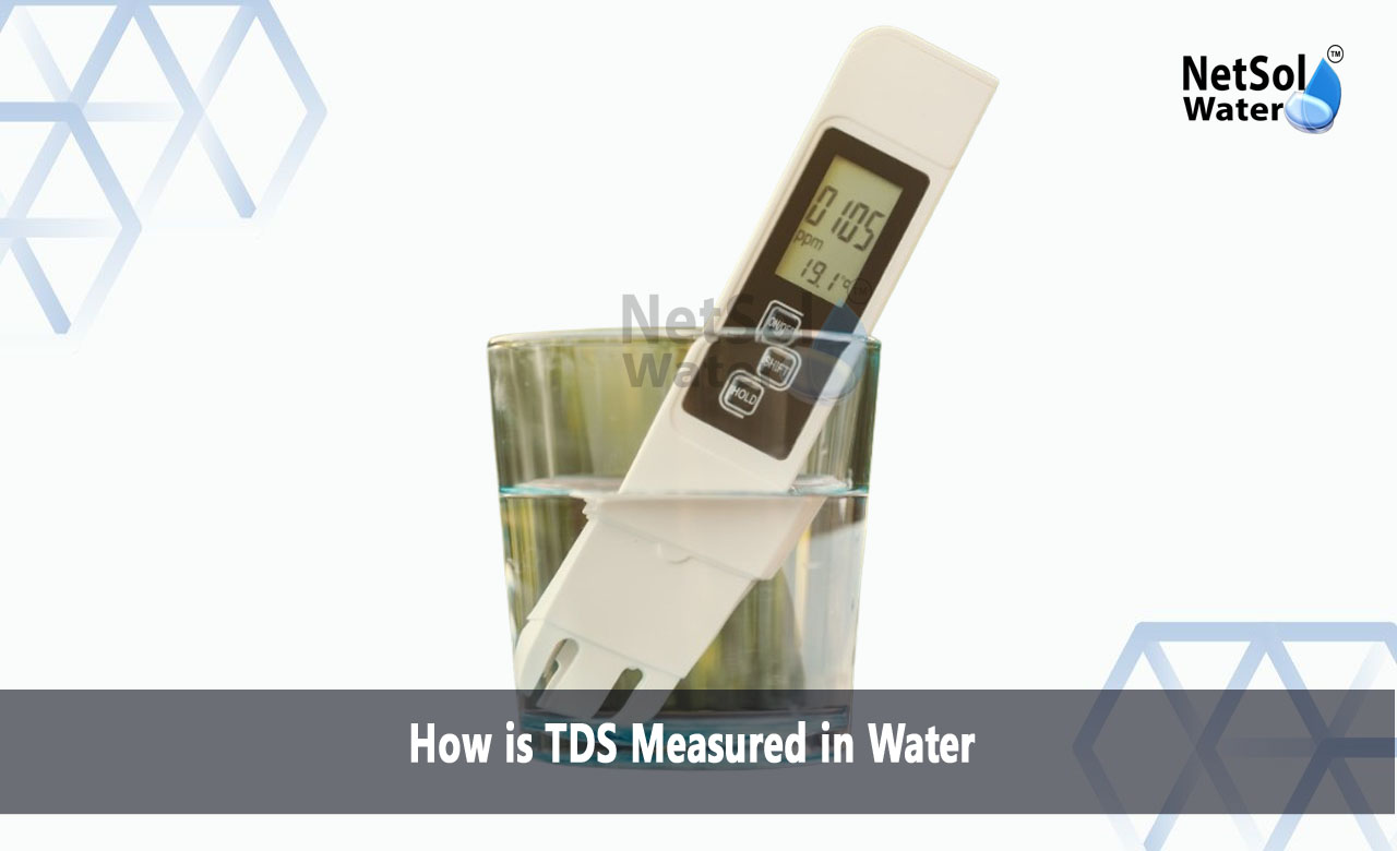 How is TDS of water calculated, What is a good TDS level for water, How to measure TDS in water at home