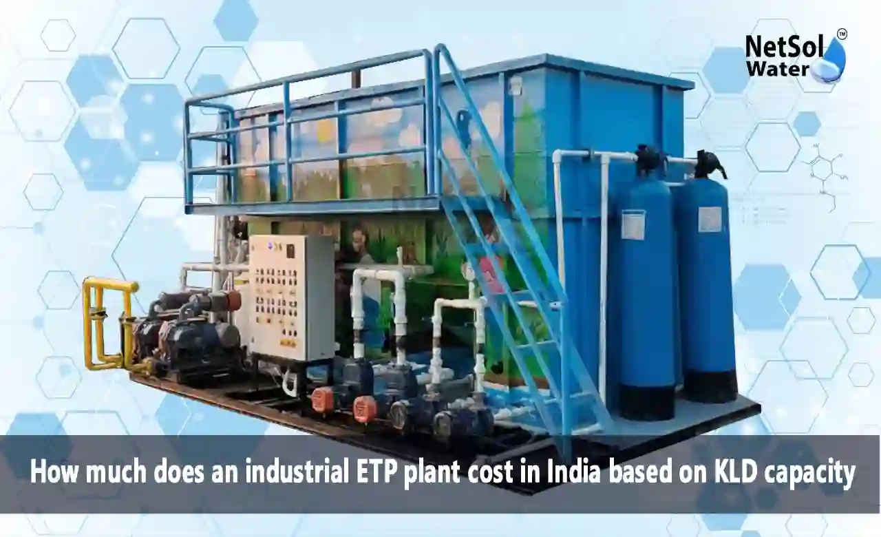 industrial ETP plant cost in India, ETP plant cost by KLD capacity, industrial effluent treatment plant cost, ETP plant price India, ETP plant manufacturer India, industrial wastewater treatment plant cost