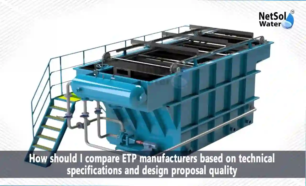 ETP Manufacturers, Compare ETP Manufacturers, Effluent Treatment Plant Manufacturer, Technical Specifications for ETP, ETP Design Proposal, ETP Design Quality, Industrial ETP Manufacturer