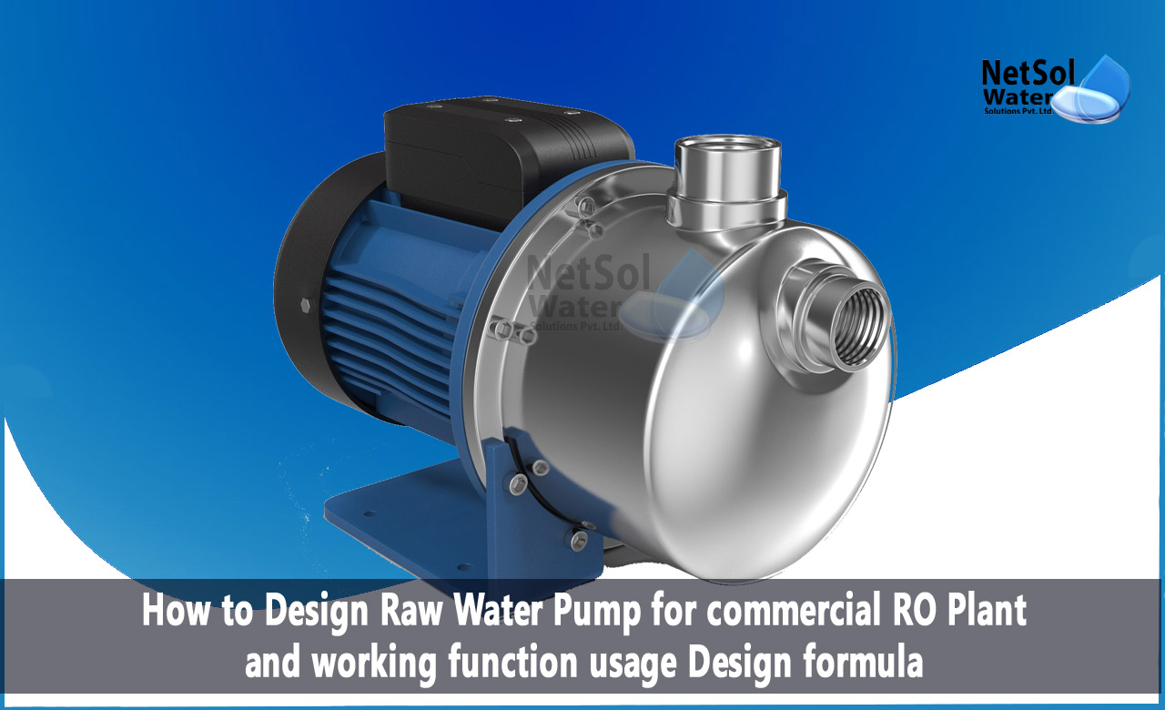Working Function and Usage of Raw Water Pump for Commercial RO Plant, Design Formula Calculation for Raw Water Pump