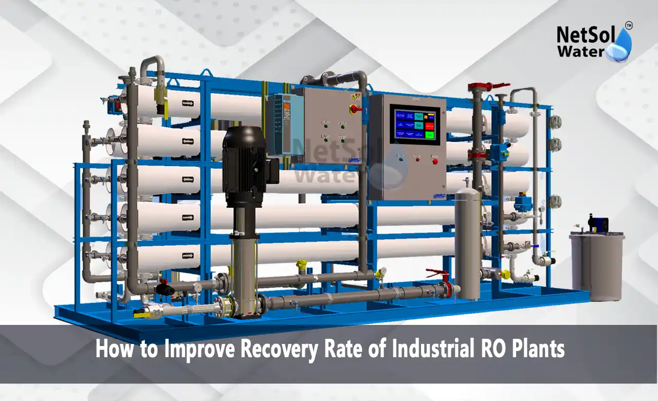 recovery rate of industrial RO plants, industrial RO plant, RO plant recovery, RO plant pre-treatment, RO membrane cleaning, industrial RO plant manufacturer, water recovery RO system, RO plant maintenance