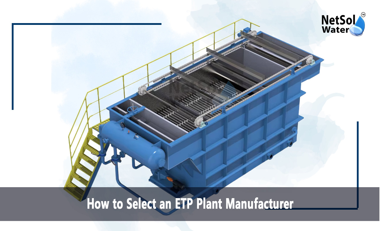 Choosing an ETP Manufacturer, best ETP plant for your manufacturing company, Selecting the Best Industrial Effluent Treatment Plant