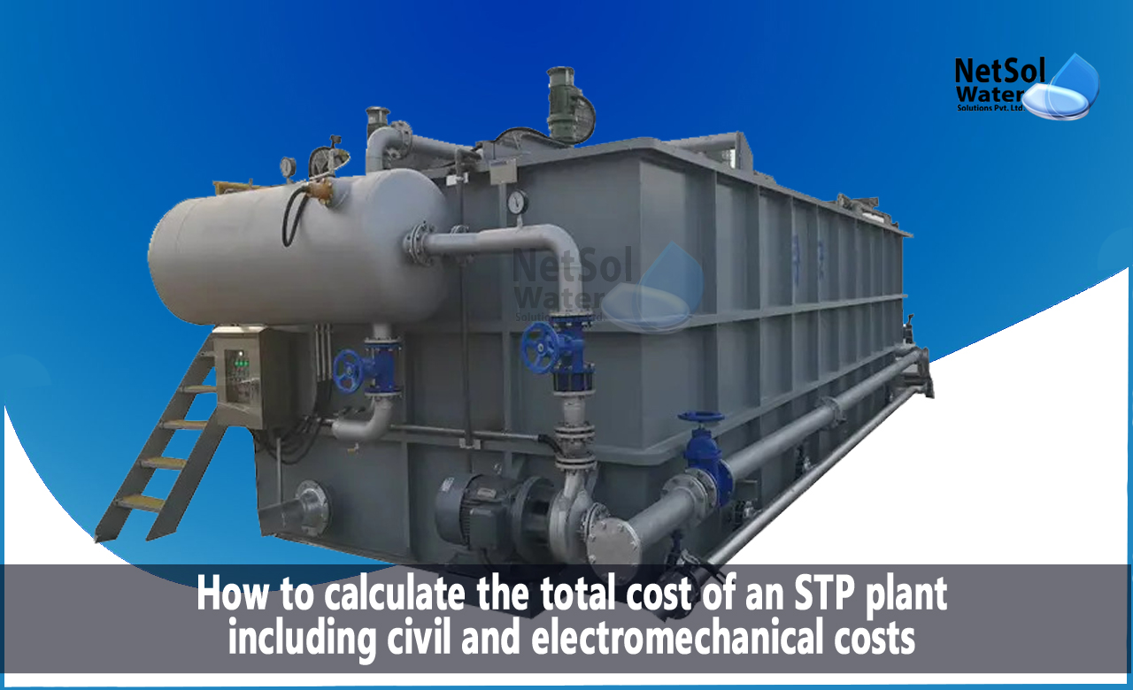 Civil STP Plant Cost, Electromechanical STP Plant Cost, How to calculate the total cost of an STP plant
