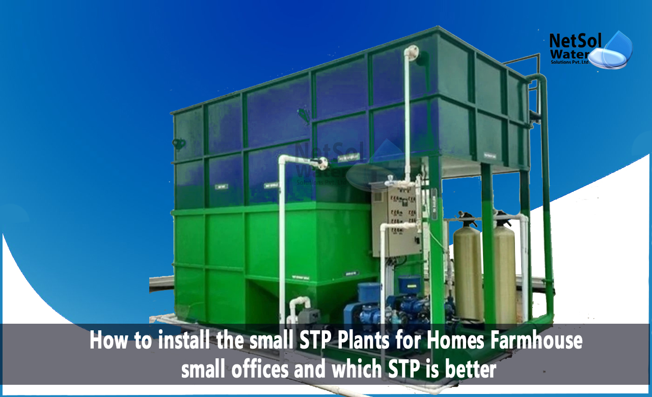install small STP for Homes/Farmhouse/offices, Installation of Small Compact Sewage Treatment Plants, best technology for small STP plants