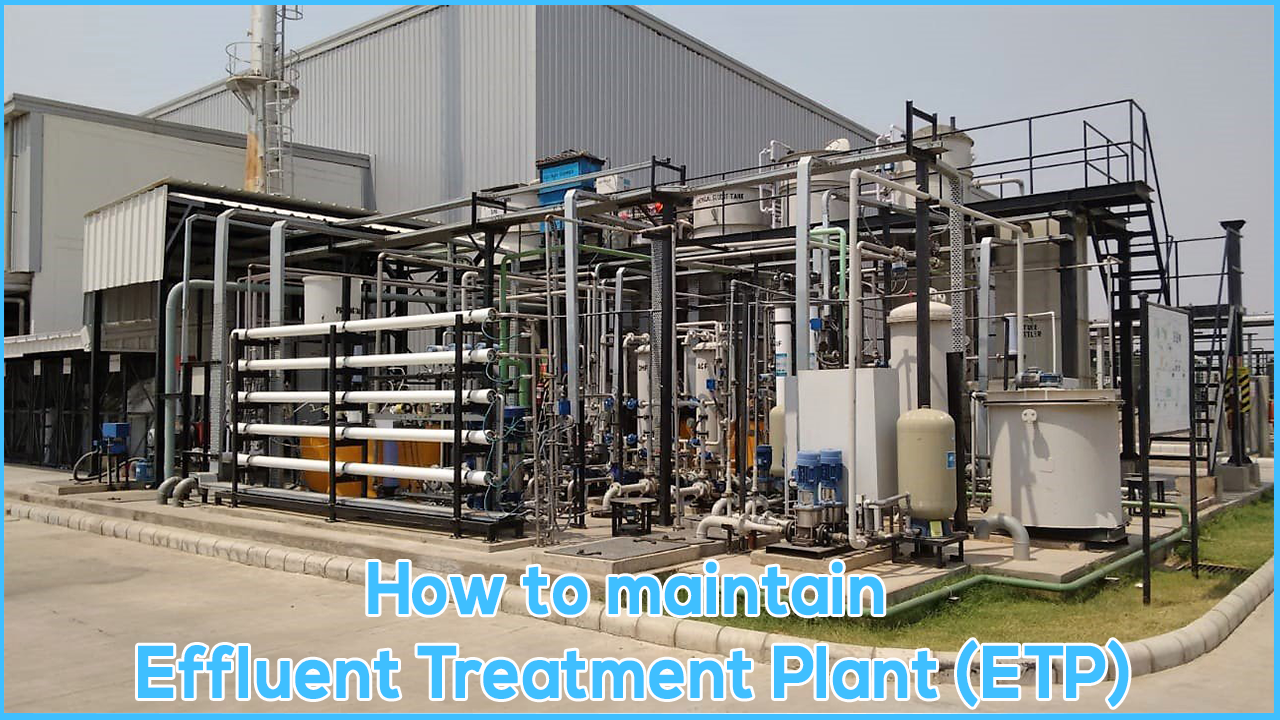Effluent treatment plant, how to maintain etp plant, etp plant manufacturer in India, delhi-noida
