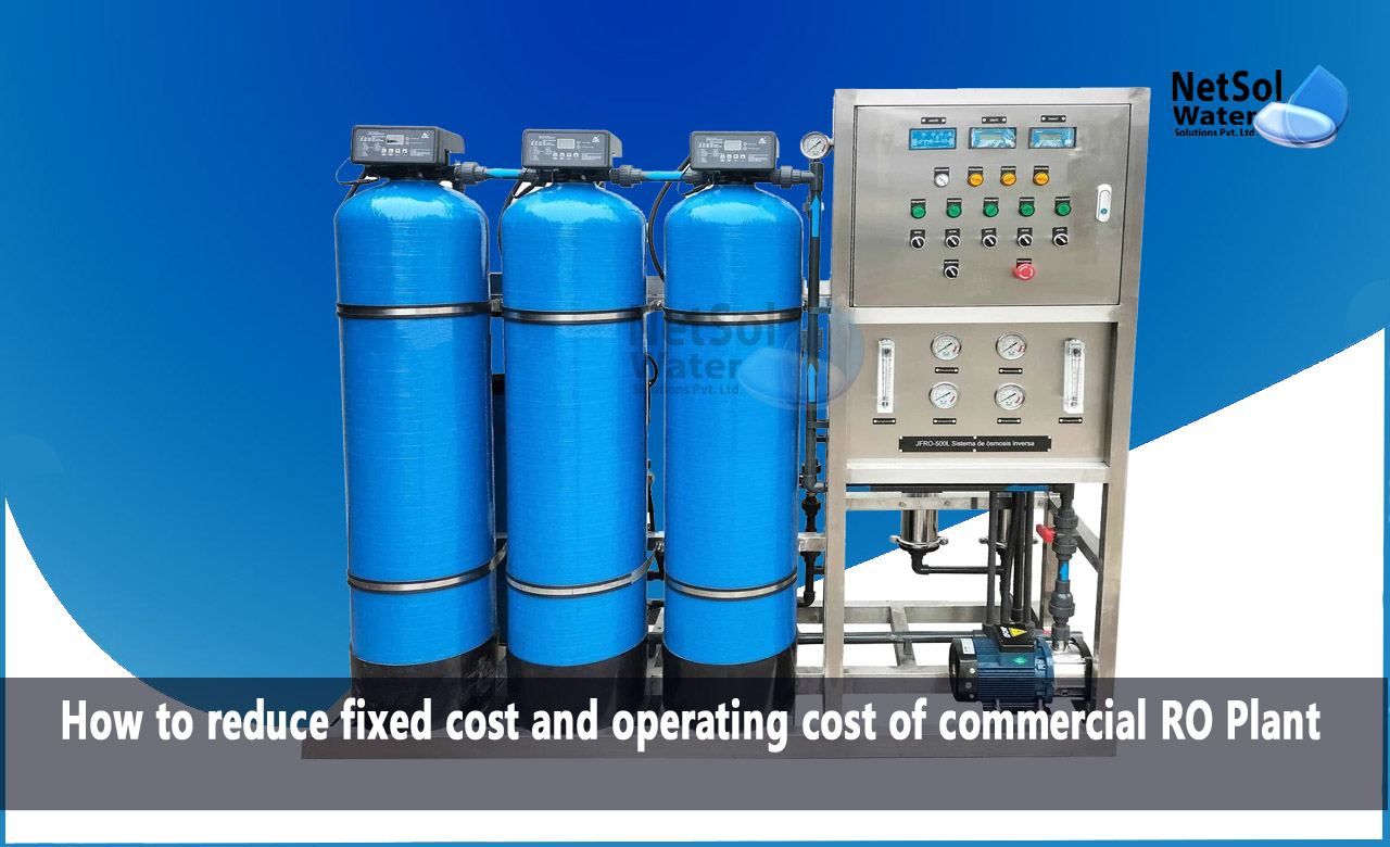 Reducing Fixed Costs of Commercial RO Plant, Reducing Operating Costs of Commercial RO Plant