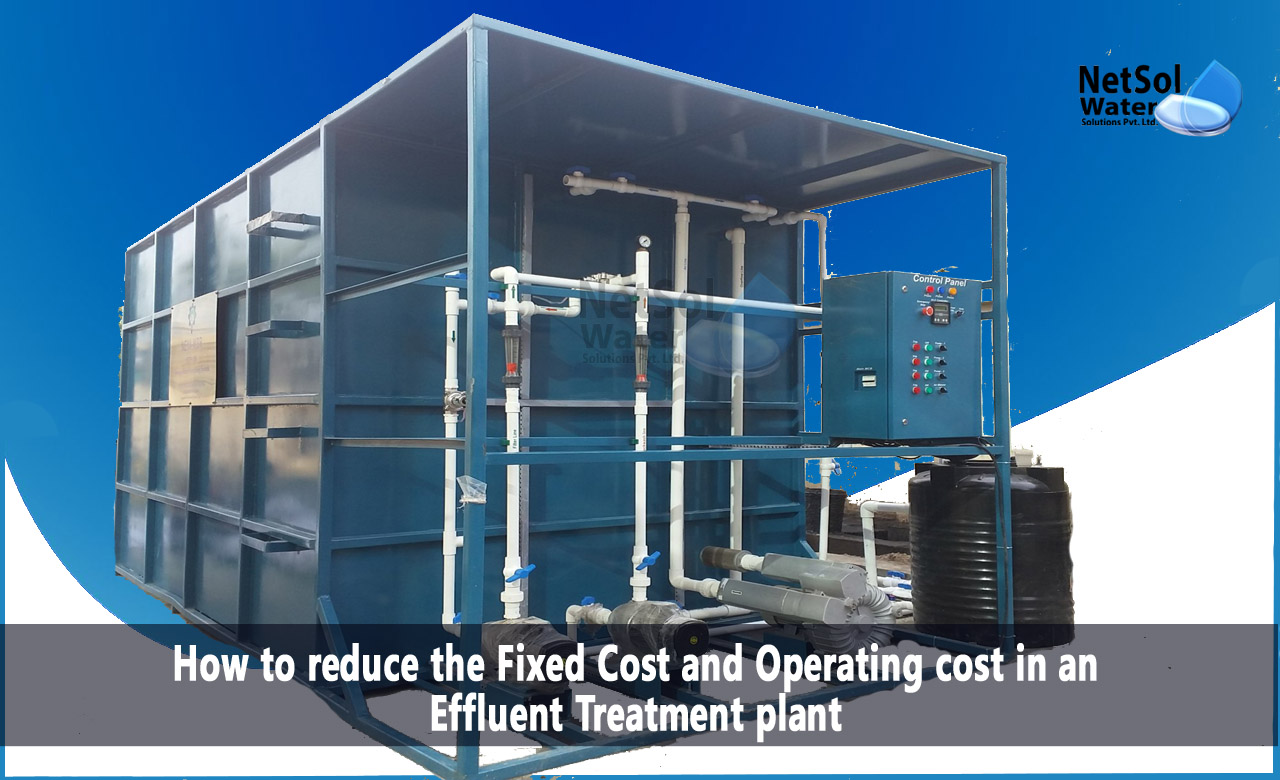 How to reduce the Fixed Cost and Operating cost in an ETP Plant, Reducing Fixed Costs of ETP Plant, Reducing Operating Costs of ETP plant