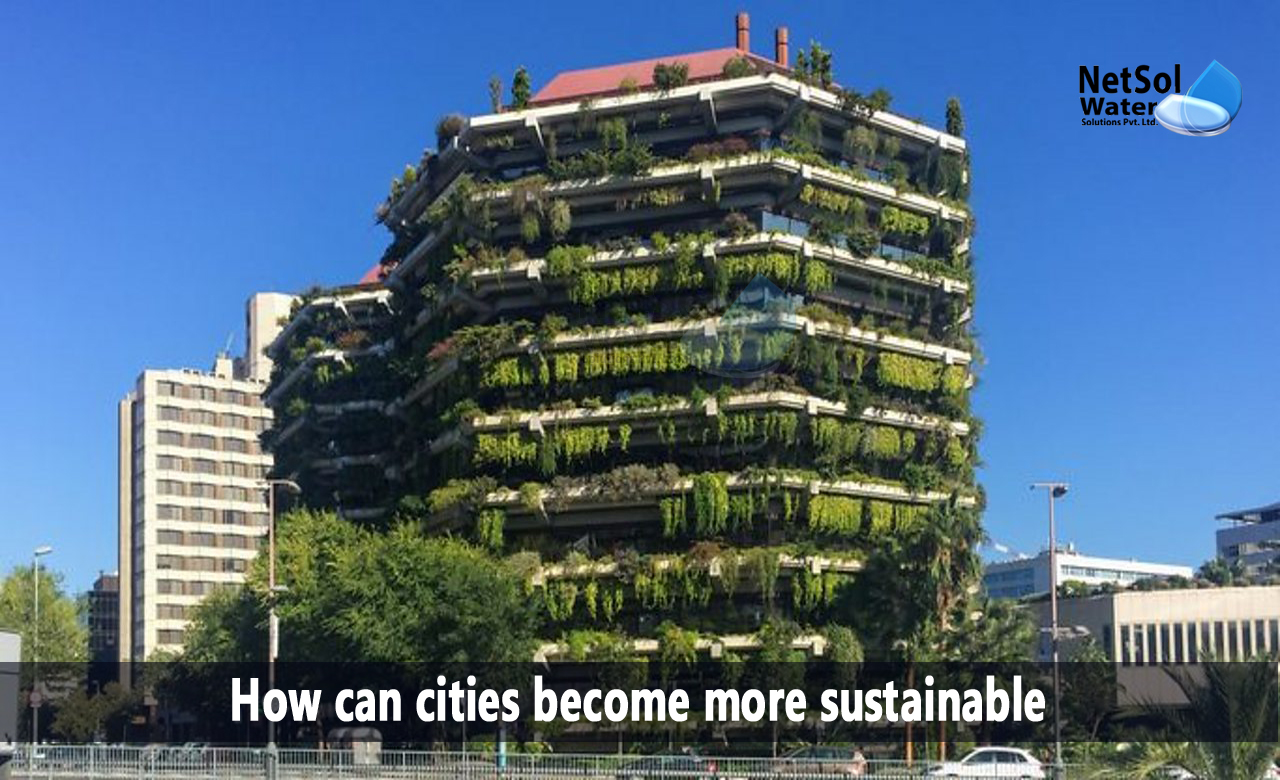 how can cities become more sustainable, five things cities can do to become more sustainable, sustainable city examples