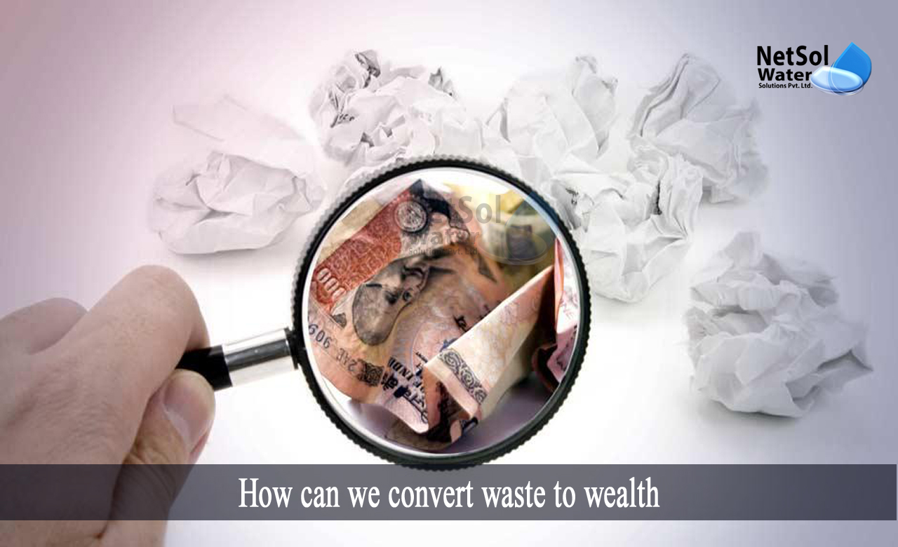 how to convert plastic waste to wealth, waste to wealth introduction, How can we convert waste to wealth