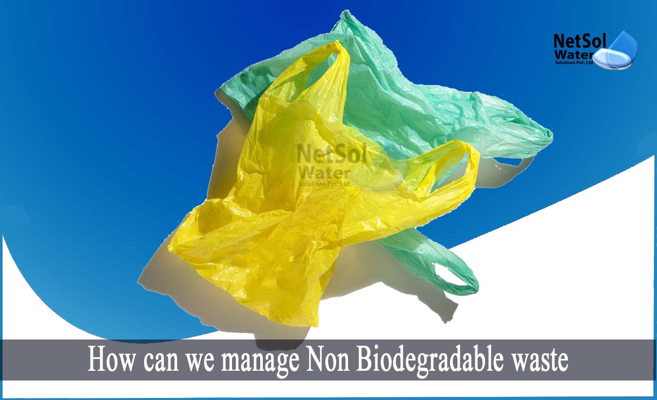 how to reduce non biodegradable waste, how to recycle non biodegradable waste, how to dispose non biodegradable waste