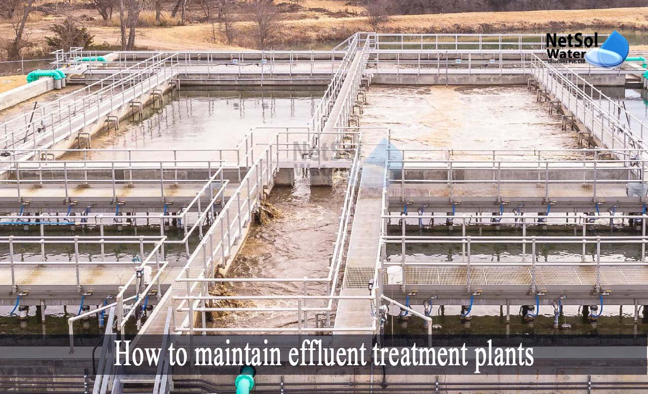 methods of effluent treatment, types of effluent treatment plant, How to maintain effluent treatment plants