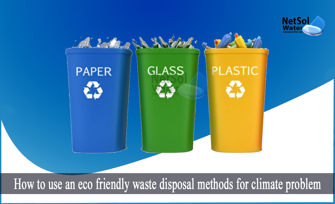 How To Use An Eco Friendly Waste Disposal Methods For Climate Problem