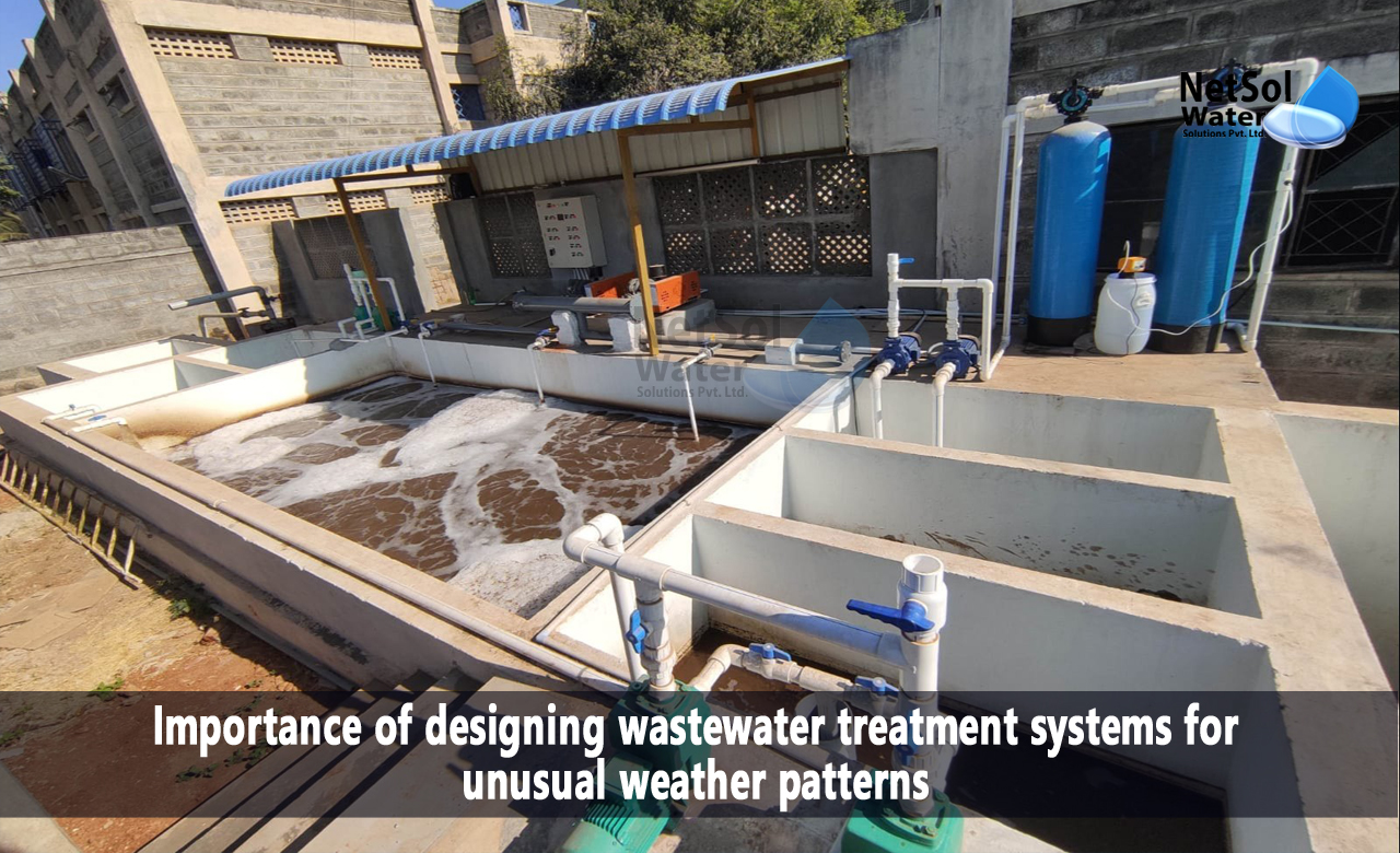 Designing for Unusual Weather Patterns, Importance of designing wastewater treatment system