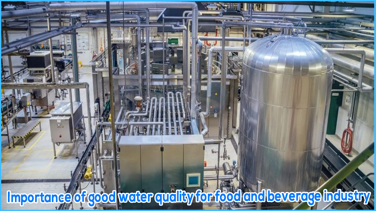 Importance of good water quality for food and beverage industry