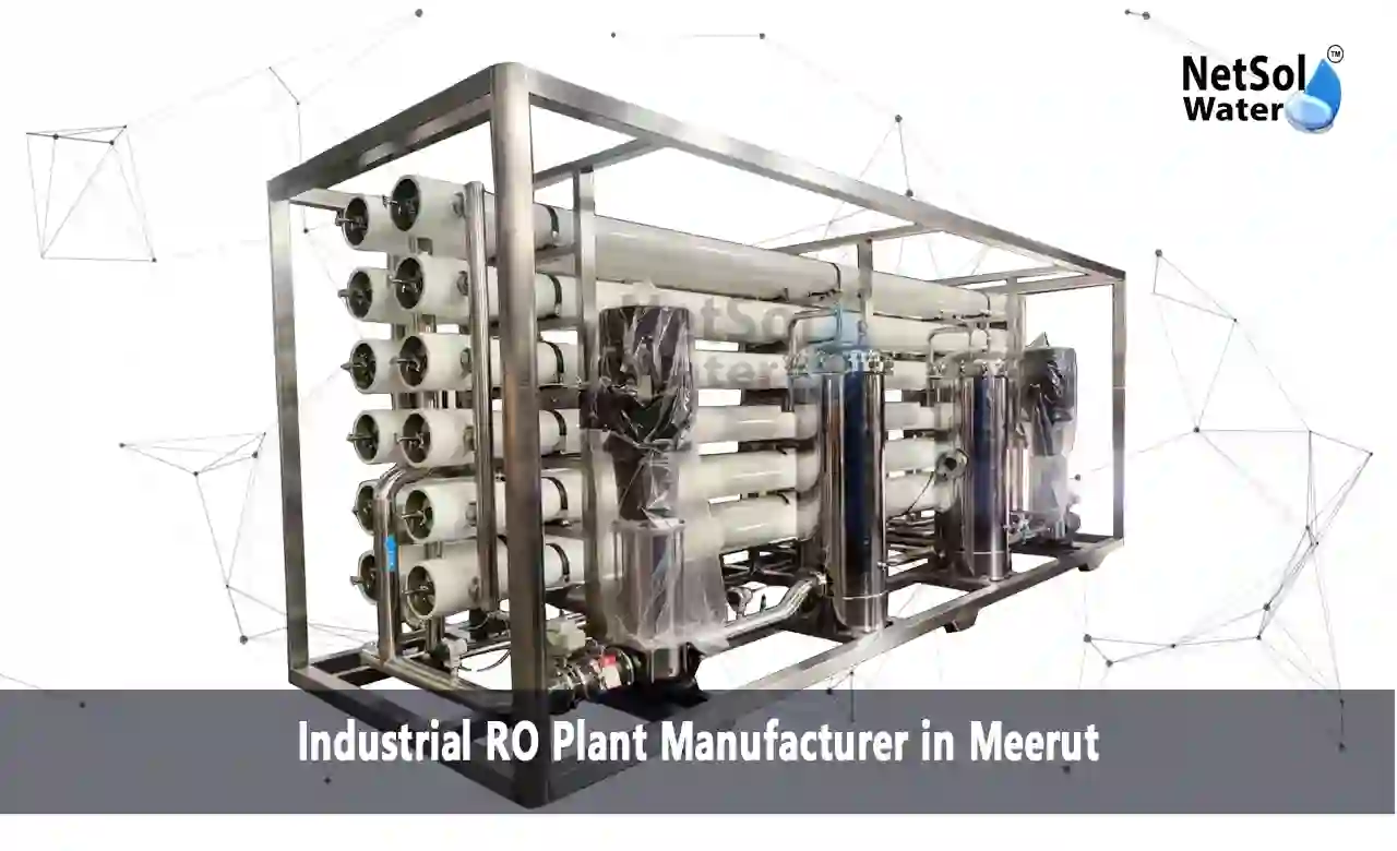 industrial RO plant Meerut, RO manufacturer Meerut, water treatment Meerut, Netsol Water Meerut