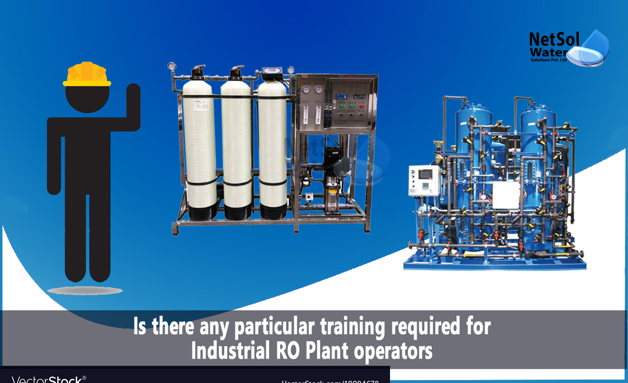 Is there any special training required for industrial RO plants, Qualification requirement for the industrial RO Plant Operator, Role of Industrial RO Plant operator
