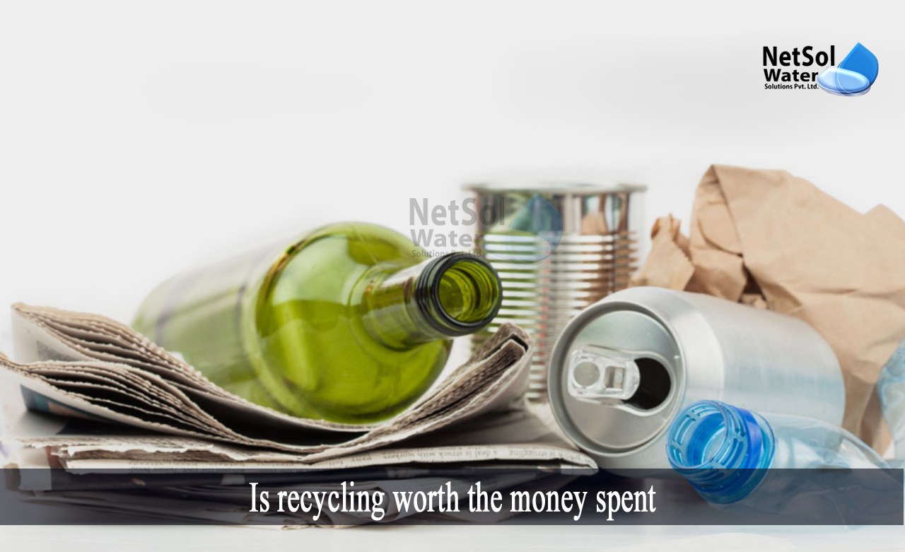 why is recycling expensive, what is recycling, Is recycling worth the money spent