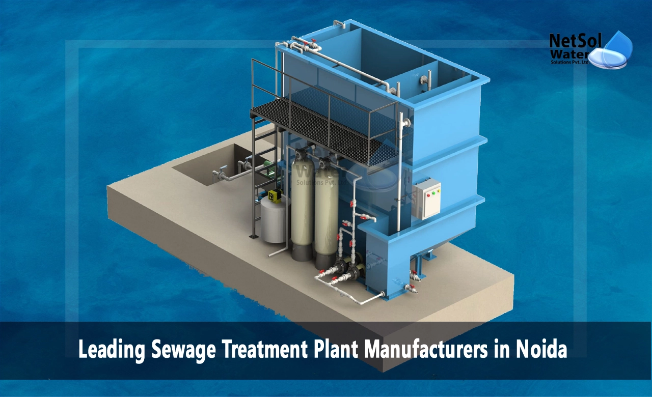 Sewage Treatment Plant Manufacturers in Noida, Top Sewage Treatment Plant Manufacturers in Noida, Best Sewage Treatment Plant manufacturers in Noida