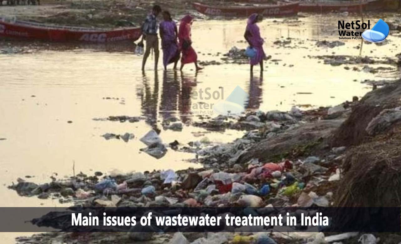 challenges in wastewater treatment, wastewater treatment problems and solutions, waste water treatment in india
