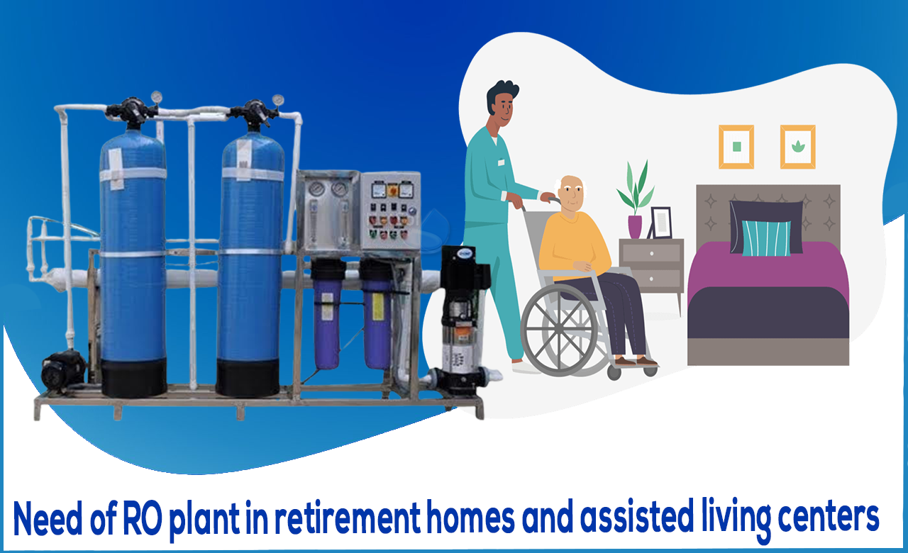 private homes for elderly care,  need of ro plant in retirement homes and assisted living centers near noida uttar pradesh, need of ro plant in retirement homes and assisted living centers near delhi