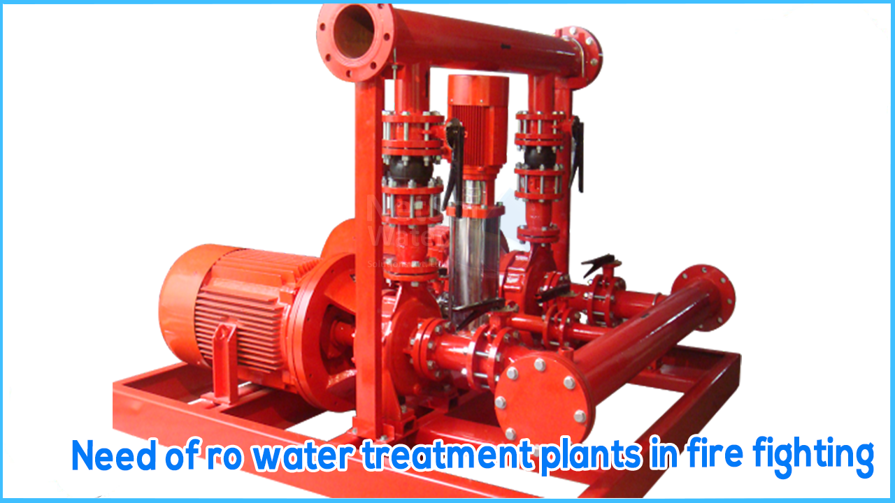  Need of commercial RO water treatment plants in fire fighting