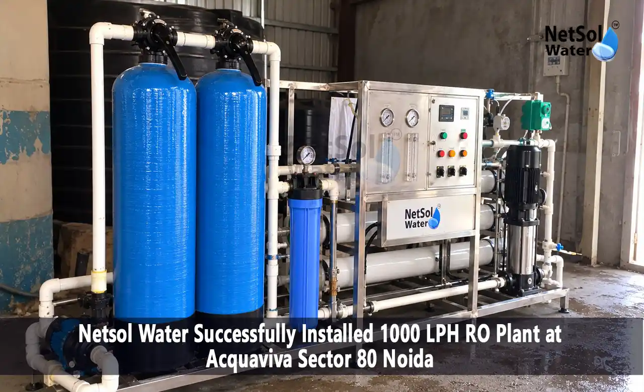 1000 LPH RO plant at Acquaviva Sector 80 Noida, industrial RO plant, borewell water treatment, RO plant installation in Noida, process water treatment, MSFRP RO plant, 1000 LPH industrial RO plant, LG RO membrane plant, RO plant for borewell water, Netsol Water RO plant, RO plant case study Noida