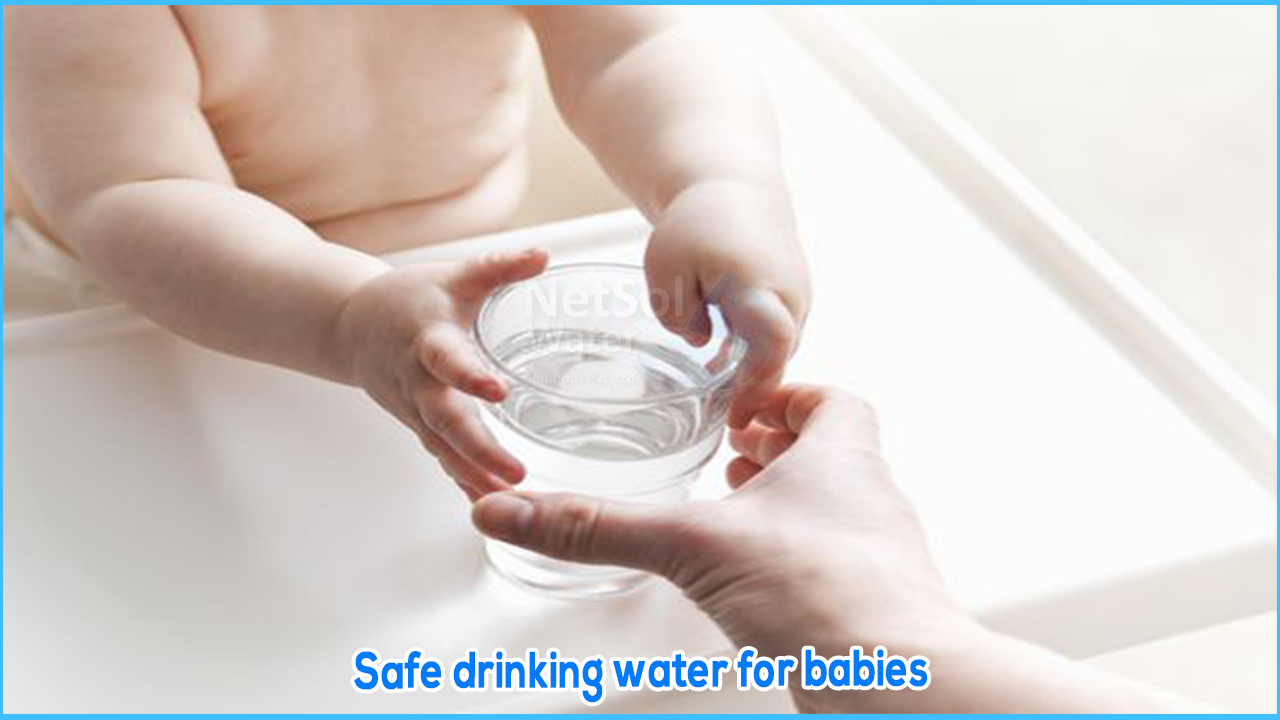 What kind of water is safe for babies to drink, RO Water for your babies