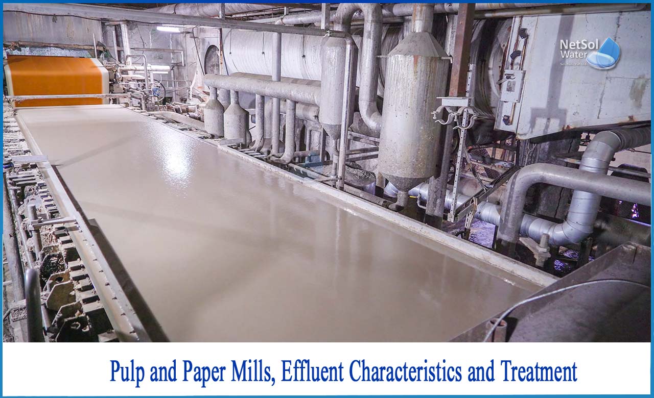 treatment of pulp and paper industrial wastewater, characteristics of pulp and paper mill waste, effluent from pulp and paper industry