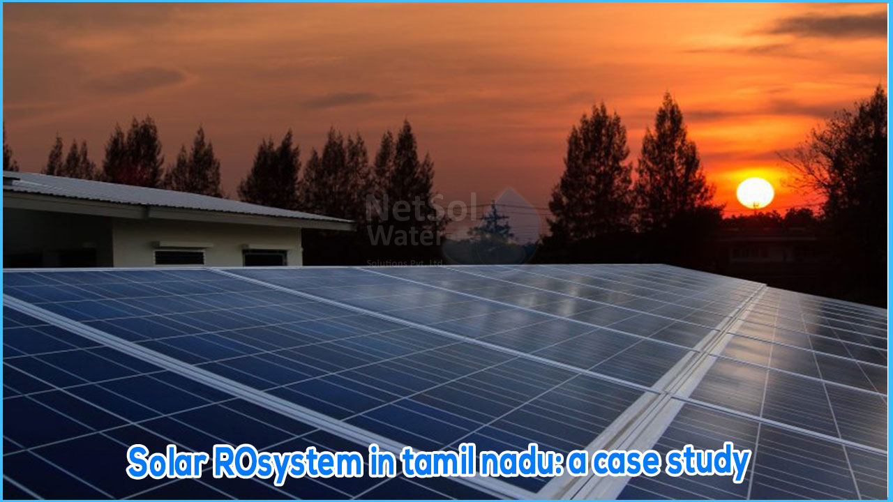 Solar RO system in Tamil Nadu, India: A case study