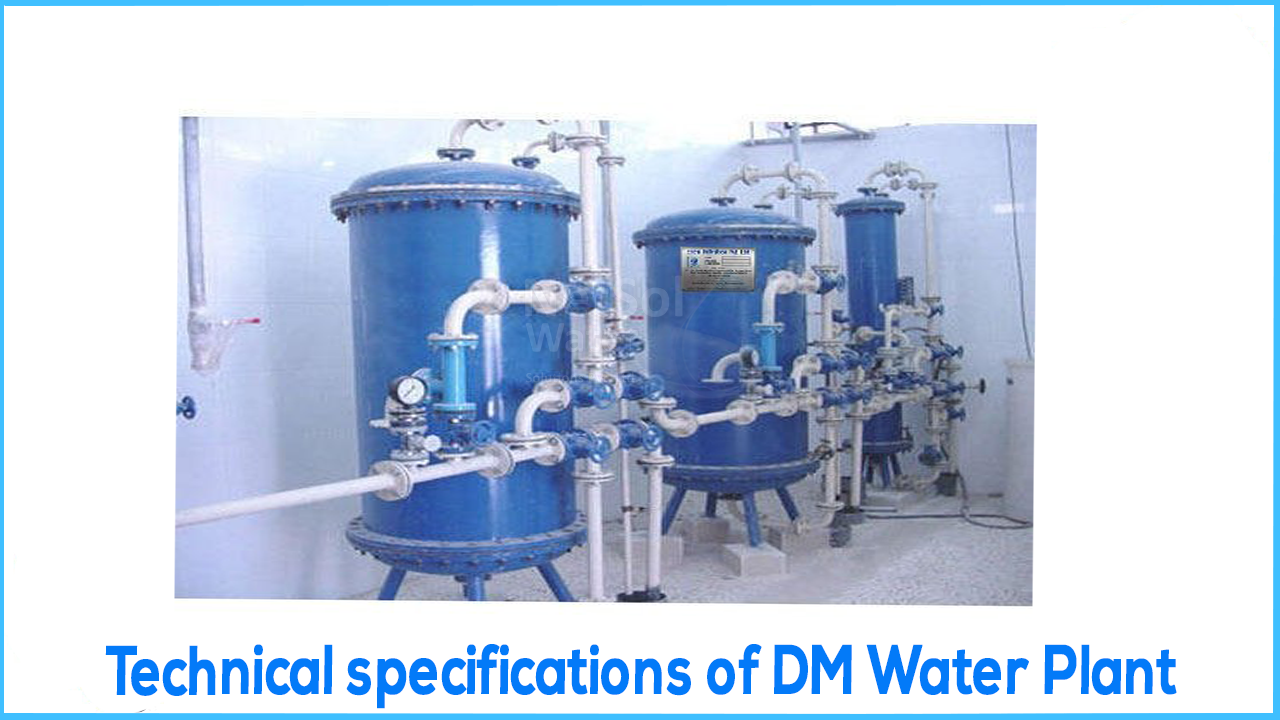 Technical specifications of dm water treatment plant, dm water plant manufacturer