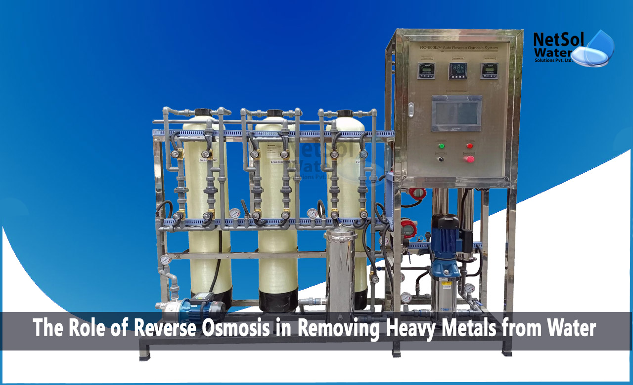 What is the Role of RO in Removing Heavy Metals from Water, Advantages of Reverse Osmosis for Heavy Metal Removal