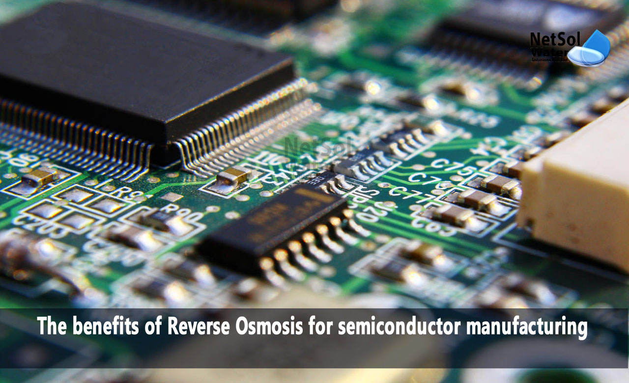 The benefits of Reverse Osmosis for semiconductor manufacturing